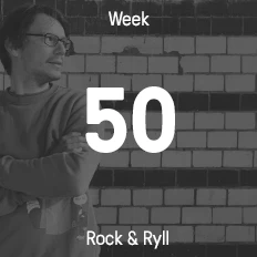 Week 50 / 2016 - Rock & Ryll