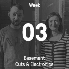 Week 03 / 2016 - Basement Cuts & Electronics