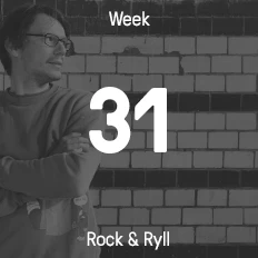 Week 31 / 2016 - Rock & Ryll