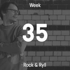 Week 35 / 2016 - Rock & Ryll