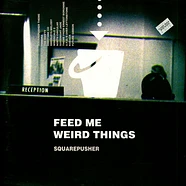 Squarepusher - Feed Me Weird Things