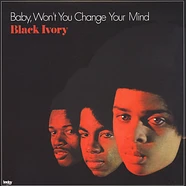 Black Ivory - Baby, won't you change your mind