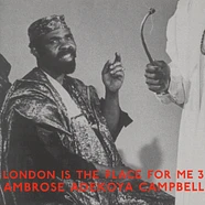 London Is The Place For Me - Volume 3: Ambrose Adekoya Campbell
