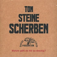 Ton Steine Scherben - Warum geht es mir so dreckig ?