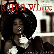Karyn White - The Way I Feel About You