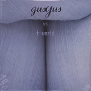 Gus Gus - Vs. T-World