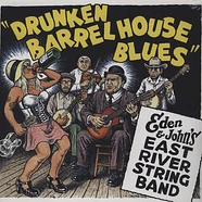 Eden & Johns East River String Band - Drunken Barrel House Blues