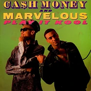 Cash Money & Marvelous - Play It Kool / Ugly People Be Quiet