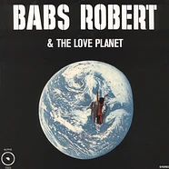 Babs Robert & The Love Planet - Babs Robert & The Love Planet
