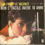 Rita Pavone - Son Finite Le Vacanze / Non È Facile Avere 18 Anni