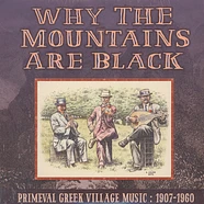 V.A. - Why The Mountains Are Black - Primeval Greek Village Music: 1907-1960