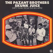 The Pazant Brothers - Skunk Juice - Dirty Funk From The Big Apple