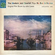The Modern Jazz Quartet - The Modern Jazz Quartet Plays One Never Knows - Original Film Score For “No Sun In Venice”
