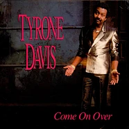 Tyrone Davis - Come On Over