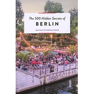 Nathalie Dewalthens - The 500 Hidden Secrets Of Berlin