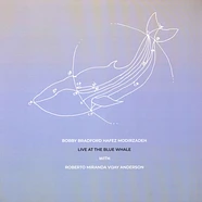 Bobby Bradford / Hafez Modirzadeh / Roberto Miranda / Vijay Anderson - Live At The Blue Whale