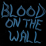 Blood On The Wall - Blood On The Wall