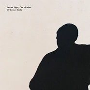 Ol' Burger - Out Of Sight, Out Of Mind