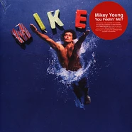 Mikey Young - You Feelin Me?