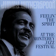 Jimmy Witherspoon - Feelin' The Spirit / At The Monterey Jazz Festival