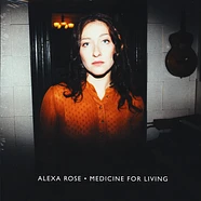 Alexa Rose - Medicine For Living