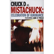 Chuck D as Mistachuck - Celebration Of Ignorance