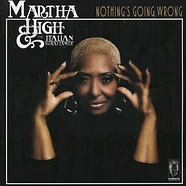 Martha High - Nothing's Going Wrong