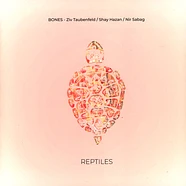 Bones - Ziv Taubenfeld & Shay Hazan & Nir Sabag - Reptiles