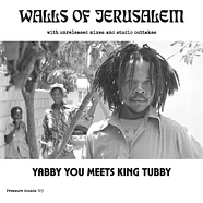 Yabby You Meets King Tubby - Walls Of Jerusalem