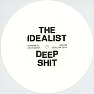 The Idealist - Deep Shit / The Drop