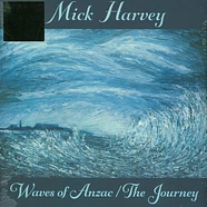 Mick Harvey - Waves Of Anzac / The Journey