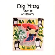 Dig Nitty - Reverse Of Mastery