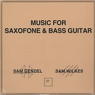 Sam Gendel & Sam Wilkes - Music For Saxofone & Bass Guitar