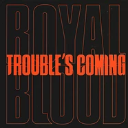 Royal Blood - Trouble's Coming