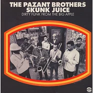 The Pazant Brothers - Skunk Juice : Dirty Funk From The Big Apple