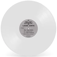 Loose Joints - Tell You (Today) White Vinyl Edition