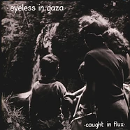 Eyeless In Gaza - Caught In Flux