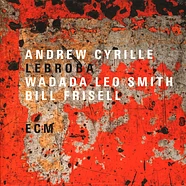 Andrew Cyrille / Wadada Smith / Bill Frisell - Lebroba
