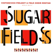 Vintskevich Project And Folk Choir Rostan - Sugar Fields