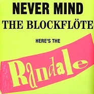 Randale - Never Mind The Blockflöte