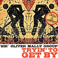 Sir Oliver Mally Group - Tryin' To Get By