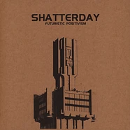 Shatterday - Futuristic Positivism Black Vinyl Edition