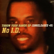 No I.D. - Throw Your Hands Up Yellow Vinyl Edition