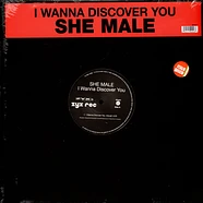 She Male - I Wanna Discover You