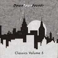 V.A. - Downtownsounds Classics Volume 5