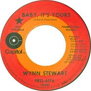 Wynn Stewart - Baby, It's Yours / I Was The First One To Know