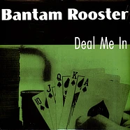 Bantam Roosters - Deal Me In