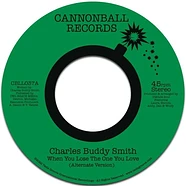 Charles Buddy Smith - When You Lose The One You Love / You Get What You Deserve