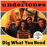 The Undertones - Dig What You Need (Best Of 2003 - 2007)