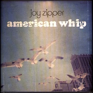 Joy Zipper - American Whip